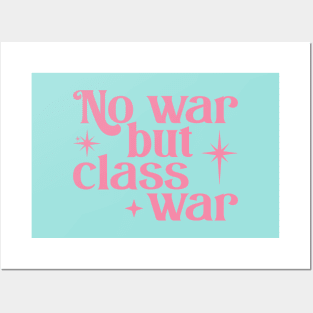 No war but class war Posters and Art